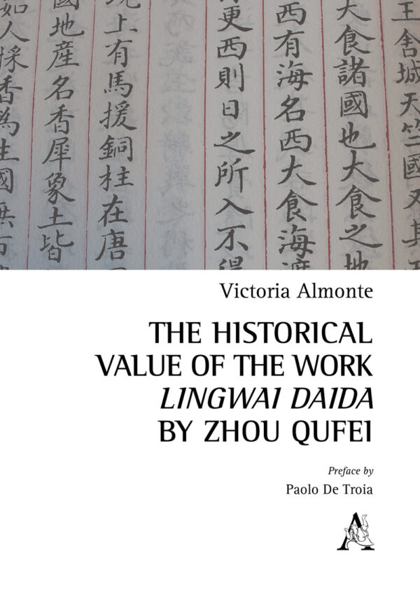Libro historical value of the work. Lingwai Daida by Zhou Qufei di Victoria Almonte - ean 9788825528947 - Aracne