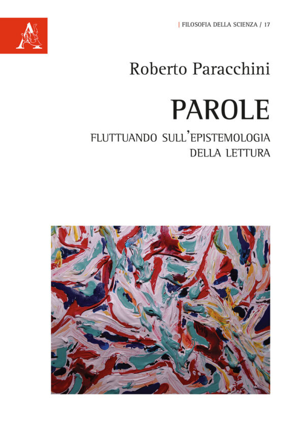 Libro Parole. Fluttuando sull'epistemologia della lettura di Roberto Paracchini - ean 9788825529036 - Aracne