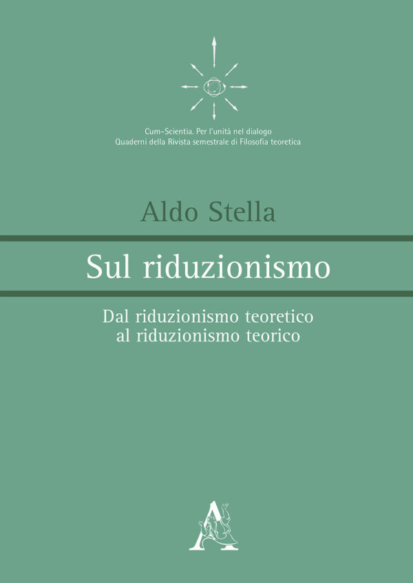 Libro Sul riduzionismo. Dal riduzionismo teoretico al riduzionismo teorico di Aldo Stella - ean 9788825529104 - Aracne