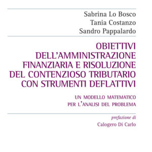 Libro Obiettivi dell'amministrazione finanziaria e risoluzione del contenzioso tributario con strumenti deflattivi. Un modello matematico per l'analisi del problema di Sabrina Lo Bosco; Tania Costanzo; Sandro Pappalardo - ean 9788825529227 - Aracne