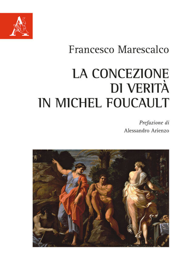 Libro concezione di verità in Michel Foucault di Francesco Marescalco - ean 9788825529685 - Aracne