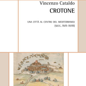 Libro Crotone. Una città al centro del Mediterraneo (secc. XVII-XVIII) di Vincenzo Cataldo - ean 9788825529852 - Aracne