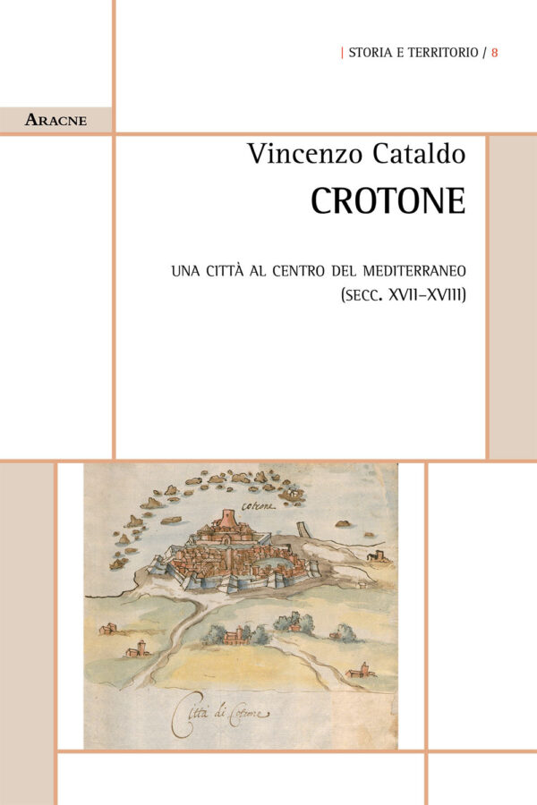 Libro Crotone. Una città al centro del Mediterraneo (secc. XVII-XVIII) di Vincenzo Cataldo - ean 9788825529852 - Aracne