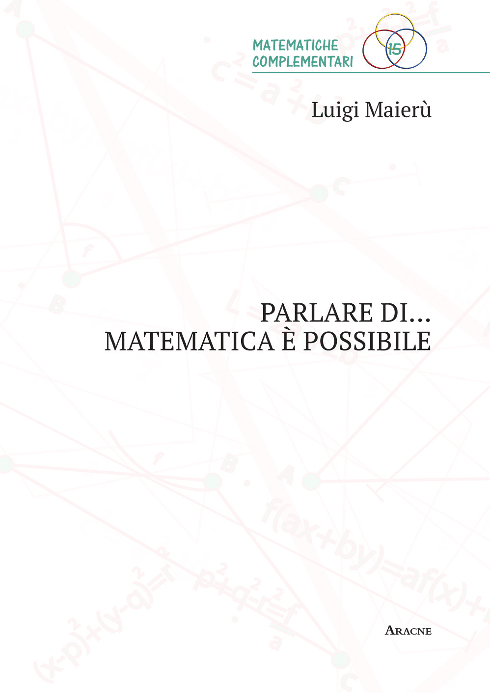 Libro Parlare di... matematica è possibile di Luigi Maierù - ean 9788825530063 - Aracne