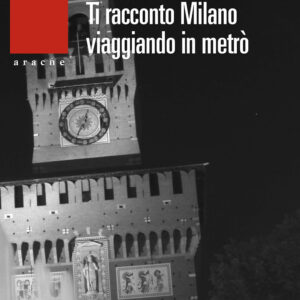Libro Ti racconto Milano. Viaggiando in metrò di Barbara Di Castri - ean 9788825530209 - Aracne