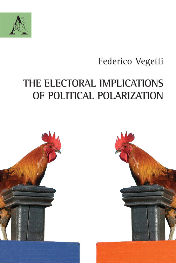 Libro electoral implications of political polarization di Federico Vegetti - ean 9788825530278 - Aracne