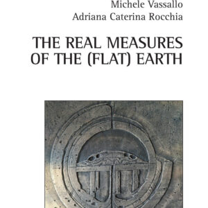 Libro real measures of the (flat) Earth di Adriana Caterina Rocchia; Michele Vassallo - ean 9788825530308 - Aracne