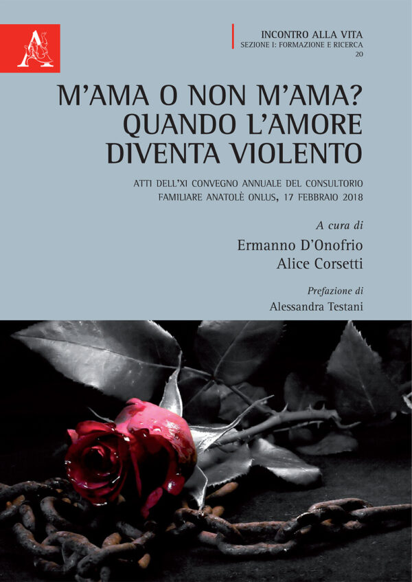 Libro M'ama o non m'ama? Quando l'amore diventa violento. Atti dell'11° Convegno annuale del Consultorio Familiare Anatolè ONLUS (Frosinone