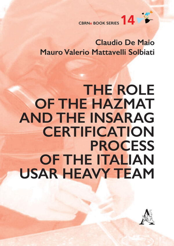 Libro role of the HazMat and the INSARAG certification process of the Italian USAR Heavy team di Claudio De Maio; Mauro Valerio Mattavelli Solbiati - ean 9788825530643 - Aracne