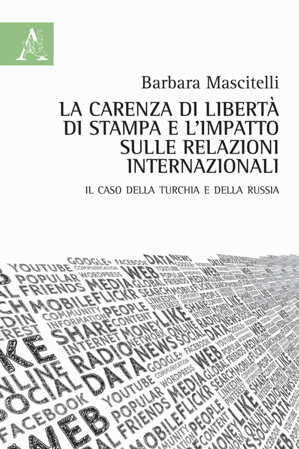 Libro carenza di libertà di stampa e l'impatto sulle relazioni internazionali. Il caso della Turchia e della Russia di Barbara Mascitelli - ean 9788825530667 - Aracne