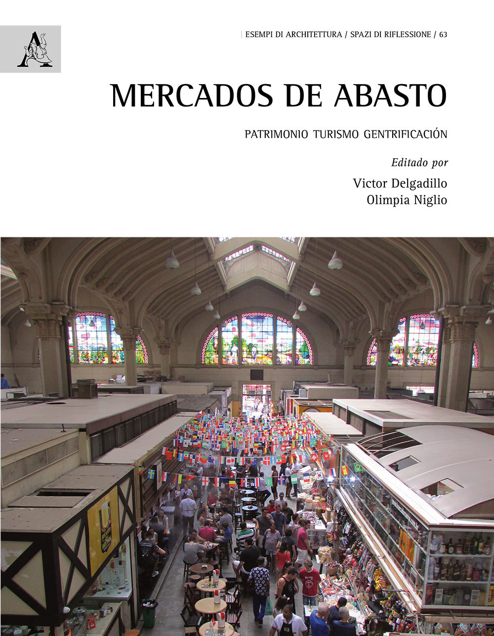 Libro Mercados de Abasto. Patrimonio turismo gentrificación di - ean 9788825530759 - Aracne