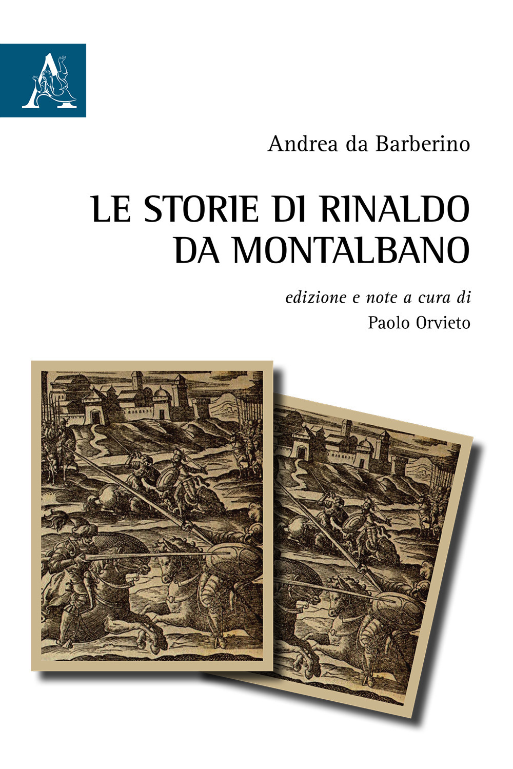 Libro storie di Rinaldo da Montalbano di Andrea da Barberino - ean 9788825530766 - Aracne