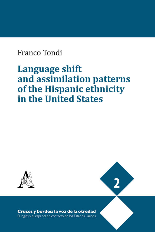 Libro Language shift and assimilation patterns of the Hispanic ethnicity in the United States di Franco Tondi - ean 9788825530780 - Aracne