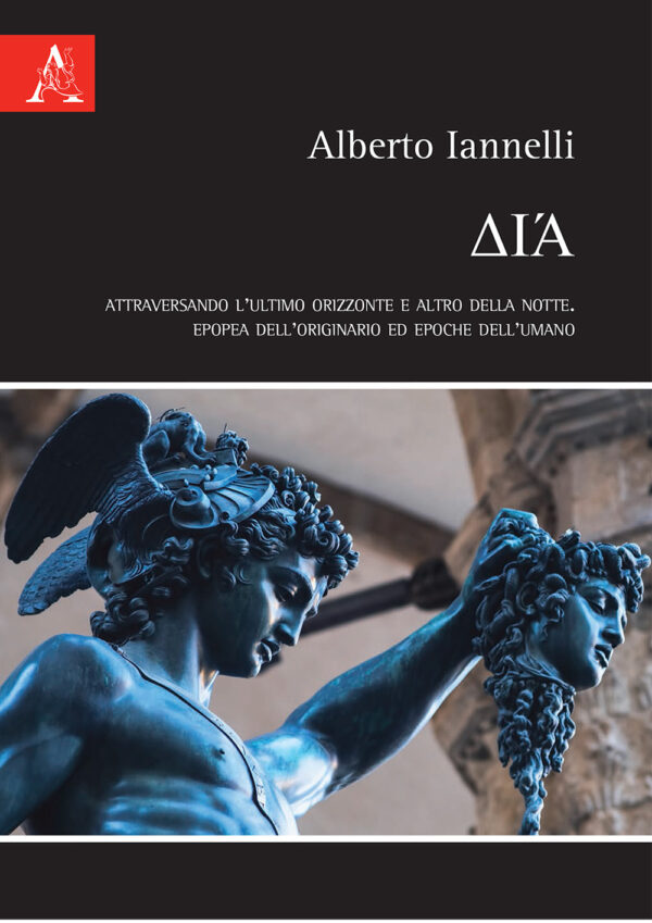 Libro Di'a. Attraversando l'ultimo orizzonte e altro della notte. Epopea dell'originario ed epoche dell'umano di Alberto Iannelli - ean 9788825530803 - Aracne