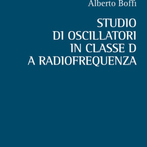 Libro Studio di oscillatori in classe D a radiofrequenza di Alberto Boffi - ean 9788825530896 - Aracne