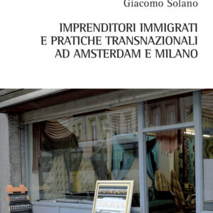 Libro Imprenditori immigrati e pratiche transnazionali ad Amsterdam e Milano di Giacomo Solano - ean 9788825531046 - Aracne