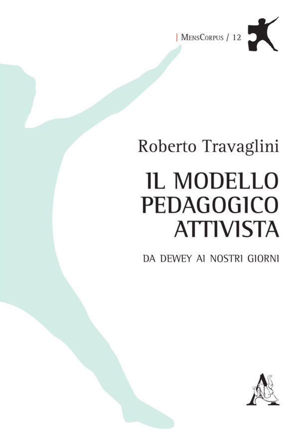 Libro modello pedagogico attivista. Da Dewey ai nostri giorni di Roberto Travaglini - ean 9788825531077 - Aracne