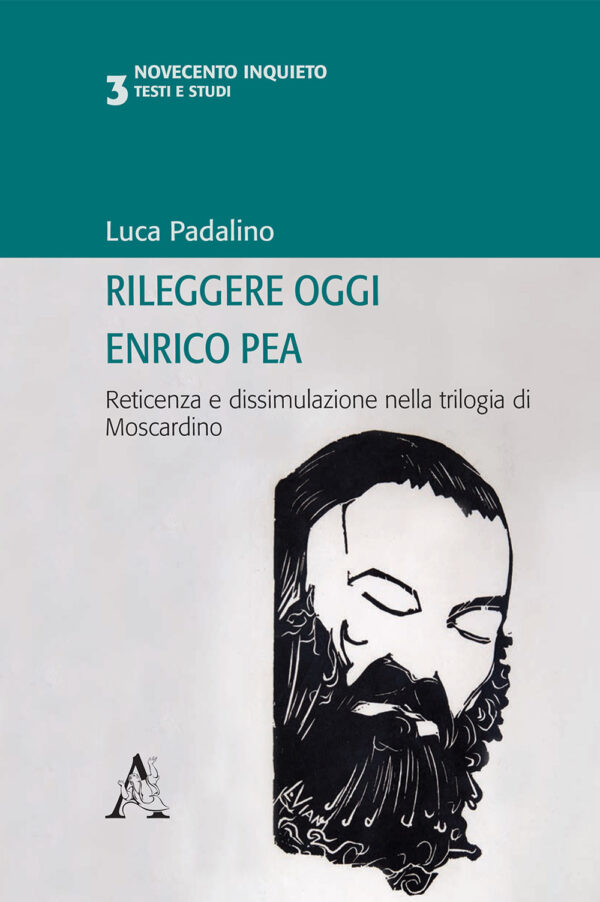 Libro Rileggere oggi Enrico Pea. Reticenza e dissimulazione nella trilogia di Moscardino di  - ean 9788825531152 - Aracne