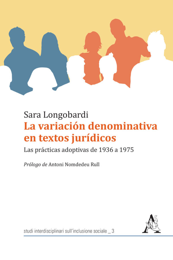 Libro variación denominativa en textos jurídicos. Las prácticas adoptivas de 1936 a 1975 di Sara Longobardi - ean 9788825531237 - Aracne