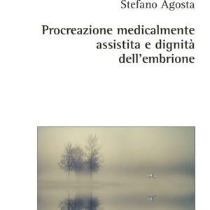 Libro Procreazione medicalmente assistita e dignità dell'embrione di Stefano Agosta - ean 9788825531350 - Aracne