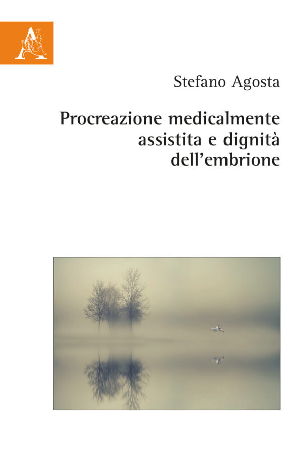 Libro Procreazione medicalmente assistita e dignità dell'embrione di Stefano Agosta - ean 9788825531350 - Aracne