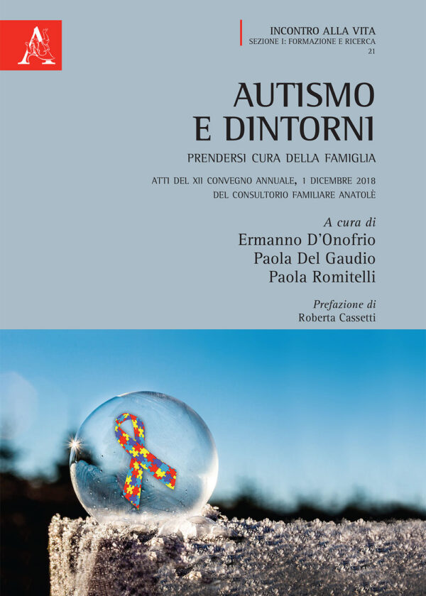 Libro Autismo e dintorni. Prendersi cura della famiglia. Atti del XII Convegno annuale (Consultorio Familiare Anatolè