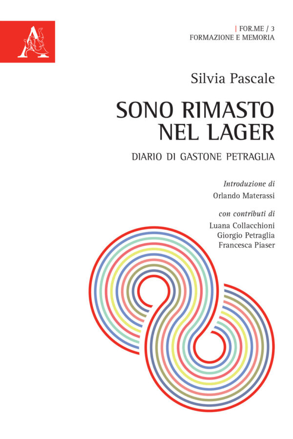 Libro Sono rimasto nel Lager. Diario di Gastone Petraglia di Silvia Pascale - ean 9788825531480 - Aracne