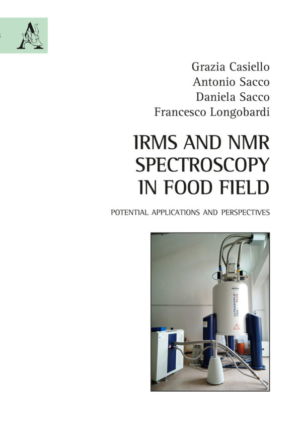 Libro IRMS and NMR spectroscopy in food field. Potential applications and perspectives di Daniela Sacco; Antonio Sacco; Francesco Longobardi - ean 9788825531510 - Aracne
