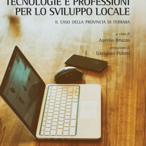 Libro Tecnologie del lavoro come sviluppo locale. Il caso della provincia di Ferrara di  - ean 9788825531664 - Aracne