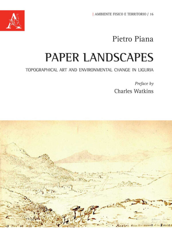 Libro Paper Landscapes. Topographical Art and Environmental Change in Liguria di Pietro Piana - ean 9788825531770 - Aracne