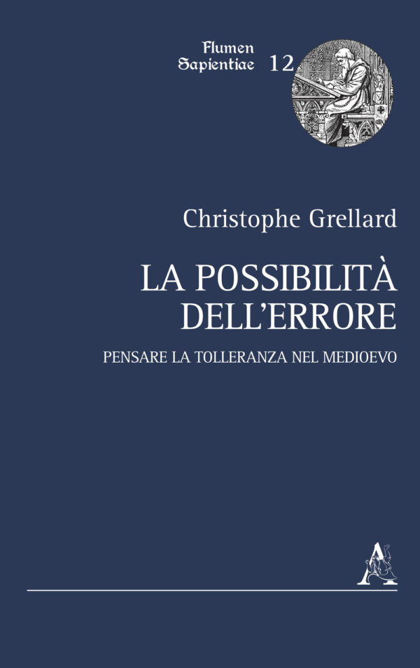 Libro La possibilità dell'errore. Pensare la tolleranza nel Medioevo di Christophe Grellard - ean 9788825531985 - Aracne