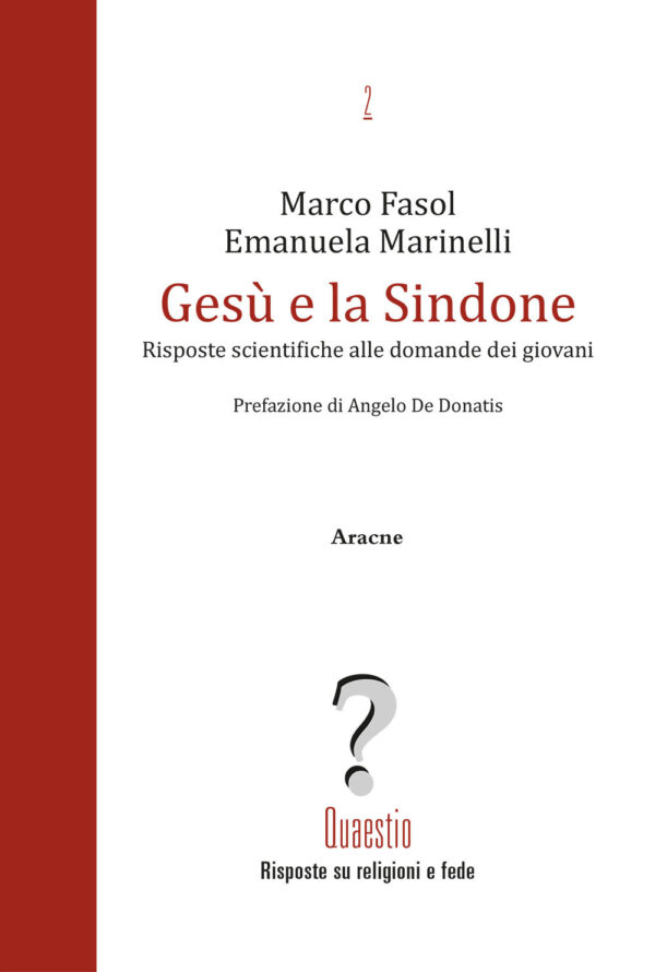 Libro Gesù e la Sindone. Risposte scientifiche alle domande dei giovani di Marco Fasol; Emanuela Marinelli - ean 9788825532029 - Aracne