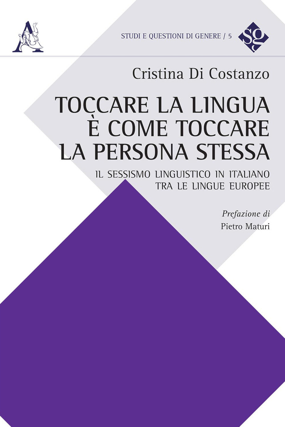 Libro Toccare la lingua è come toccare la persona stessa. Il sessismo linguistico in italiano tra le lingue europee di Cristina Di Costanzo - ean 9788825532081 - Aracne