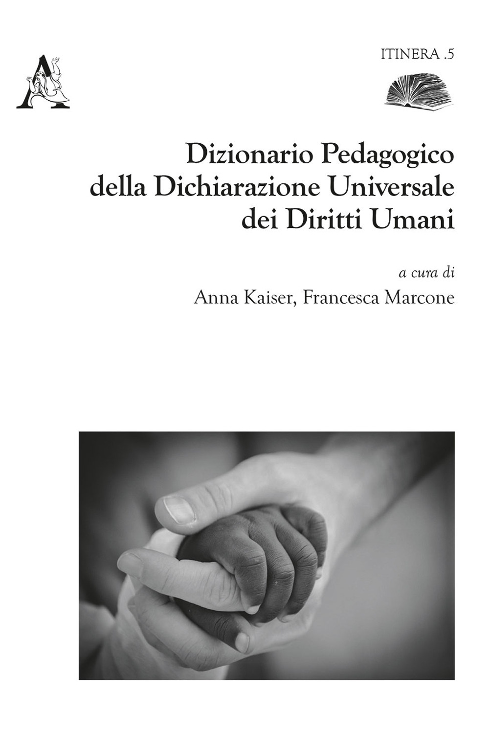 Libro Dizionario pedagogico della dichiarazione universale dei diritti umani di - ean 9788825532104 - Aracne