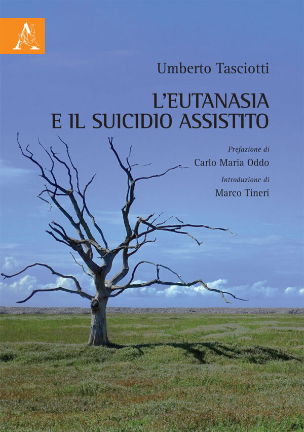 Libro eutanasia e il suicidio assistito di Umberto Tasciotti - ean 9788825532197 - Aracne