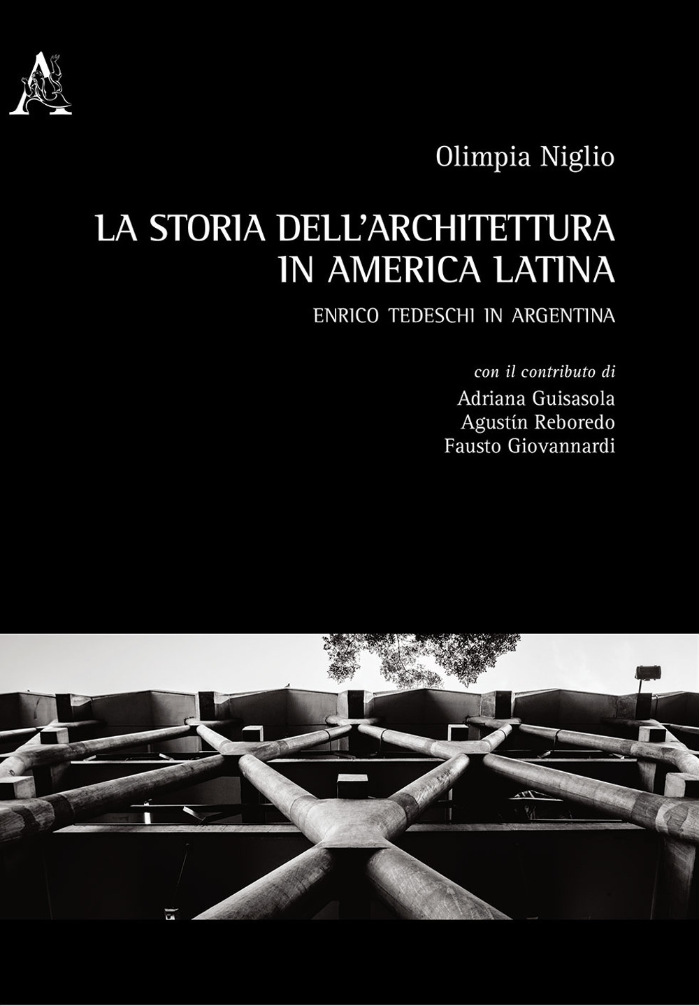 Libro storia dell'architettura in America Latina. Enrico Tedeschi in Argentina di - ean 9788825532425 - Aracne