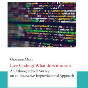 Libro Live Coding? What does it mean? An Ethnographical Survey on an Innovative Improvisational Approach di Giovanni Mori - ean 9788825532449 - Aracne