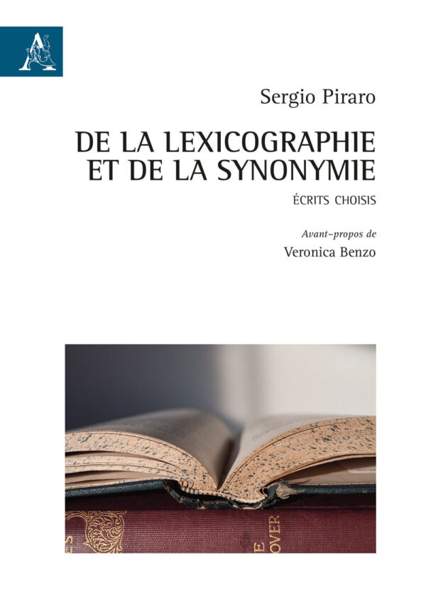 Libro De la lexicographie et de la synonymie. Ecrits choisis di Sergio Piraro - ean 9788825532500 - Aracne