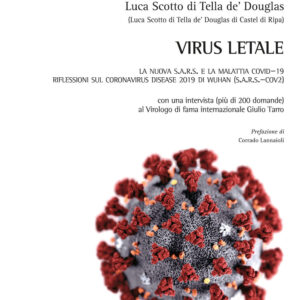 Libro Virus letale. La nuova S.A.R.S. e la Malattia COVID-19. Riflessioni sul Coronavirus Disease 2019 di Wuhan (SARS-CoV2) di Luca Scotto di Tella de' Douglas - ean 9788825532586 - Aracne