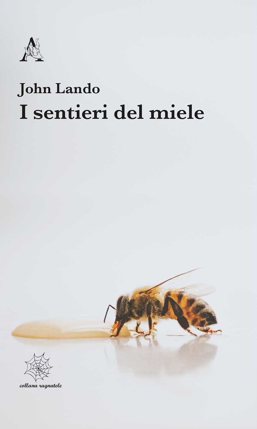 Libro sentieri del miele di John Lando - ean 9788825532616 - Aracne