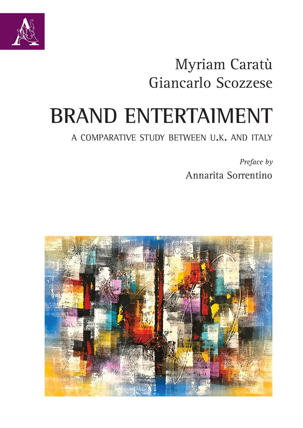Libro Brand entertainment. A comparative study between England and Italy di Giancarlo Scozzese; Myriam Caratù - ean 9788825532623 - Aracne