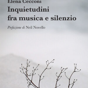 Libro Inquietudini fra musica e silenzio di Elena Cecconi - ean 9788825532630 - Aracne