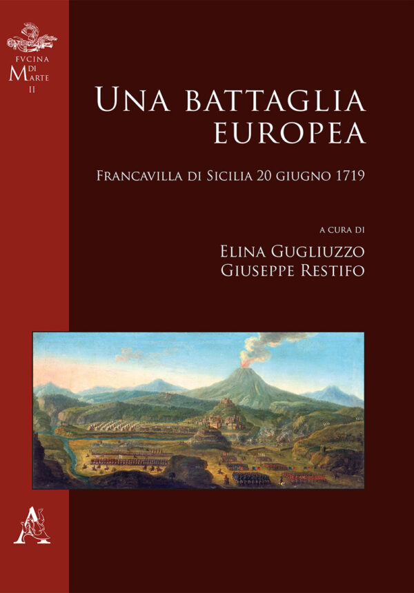 Libro battaglia europea. Francavilla di Sicilia 20 giugno 1719 di  - ean 9788825532647 - Aracne