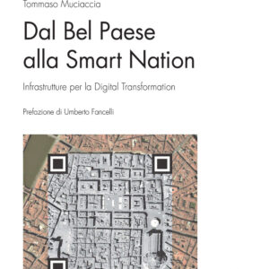 Libro Dal Bel Paese alla Smart Nation. Infrastrutture per la digital transformation di Tommaso Muciaccia - ean 9788825532746 - Aracne