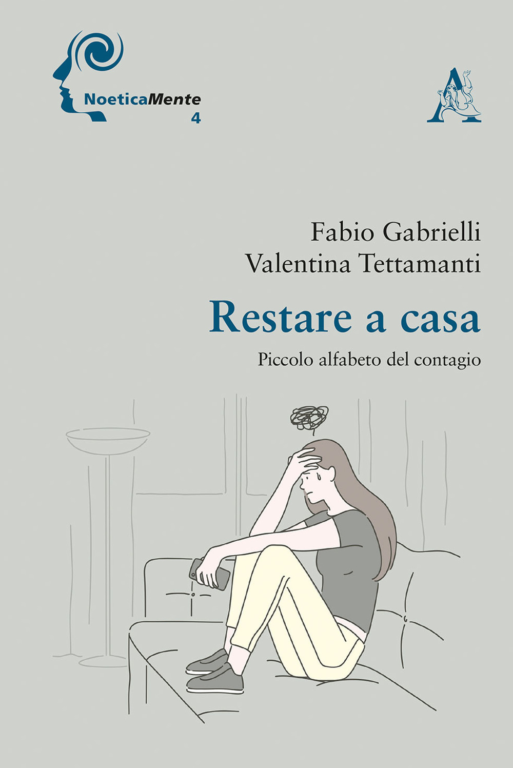 Libro Restare a casa. Piccolo alfabeto del contagio di Fabio Gabrielli; Valentina Tettamanti - ean 9788825532807 - Aracne