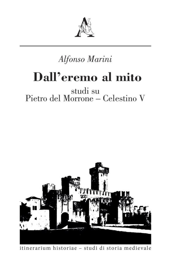 Libro Dall'eremo al mito. Studi su Pietro del Morrone-Celestino V di Alfonso Marini - ean 9788825532838 - Aracne
