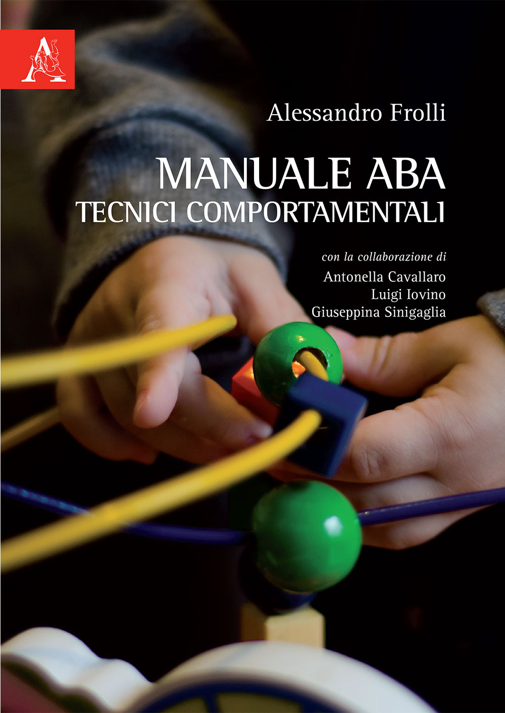 Libro Manuale ABA tecnici comportamentali di Alessandro Frolli - ean 9788825532975 - Aracne