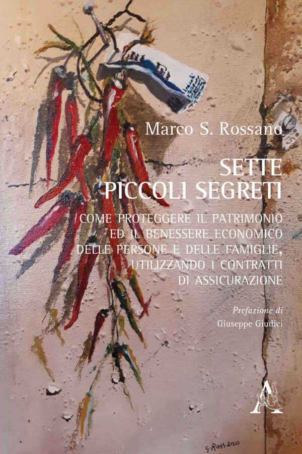 Libro Sette piccoli segreti. Come proteggere il patrimonio ed il benessere economico delle persone e delle famiglie