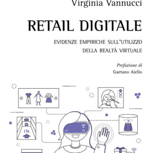 Libro Retail digitale. Evidenze empiriche sull'utilizzo della realtà virtuale di Virginia Vannucci - ean 9788825533118 - Aracne