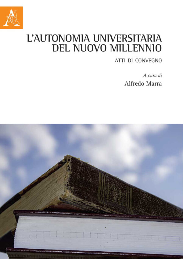 Libro autonomia universitaria del nuovo millennio. Atti di Convegno di  - ean 9788825533156 - Aracne